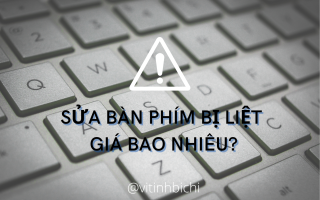 Sửa bàn phím laptop bị liệt bao nhiêu tiền?
