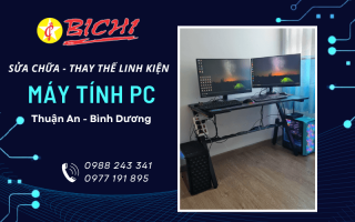 Bích Chi - Tiệm Sửa Chữa Thay Thế Linh Kiện Máy Tính PC Chính Hãng tại Thuận An Bình Dương